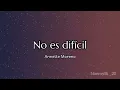 No es difícil - Annette Moreno (letra)
