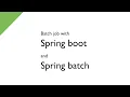 Create batch job with Spring boot and Spring Batch