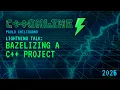 Lightning Talk How Bazel Scales C Projects Beyond CMake