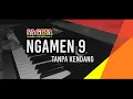 Download Lagu NGAMEN 9 TANPA KENDANG VERSI SAGITA LAWASAN
