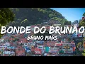 Download Lagu Bruno Mars - Bonde do Brunão (Letra/Lyrics)