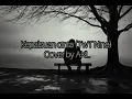 TwT Nine - Kepalsuan cinta (Cover by AXL) 
