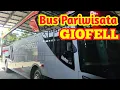 Bus Pariwisata Giofell Mojosari Mojokerto Jawa Timur Terbaru 2021