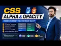 CSS Alpha Opacity Explained in Hindi Opacity vs RGBA Alpha Channel Complete Tutorial