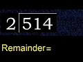 Divide 514 by 2 remainder Division with 1 Digit Divisors How to do