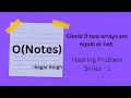 Hashing - 1 Check if two arrays are equal or not GFG Python