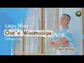 Download Lagu ÖSEE WAOMASIGU - FAJAR HALAWA | LAGU NIAS TERBARU 2025