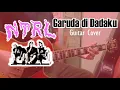 Download Lagu NETRAL NTRL - GARUDA DI DADAKU cover guitar l les paul + seymour duncan