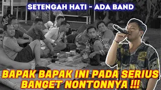 Download SETENGAH HATI - ADA BAND | LIVE NGAMEN BY GIO MP3