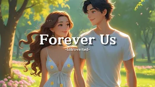 Introverted Forever Us Lyrics A Dreamy Love Song That Celebrates Eternal Bonds 