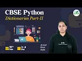 CBSE Python Dictionaries Part-II Avneet Kaur GeeksforGeeks School