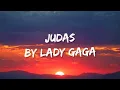 Download Lagu Judas - Lady Gaga / Lyrics (Born This Way Album)