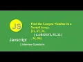 - Program to Find Largest Element in Nested Array in Javascript JavaScript Interview Programs