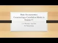 Constructing a Correlation Matrix in Eviews 11