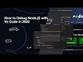 How to Debug a Node js Project with VS Code in 2022