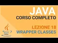 Le Wrapper Classes - JAVA TUTORIAL ITALIANO 18