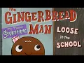 The Gingerbread Man Loose in the School
