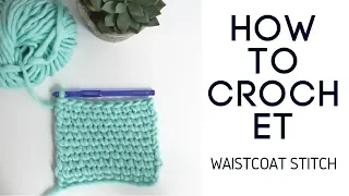 How to Crochet the Waistcoat Stitch