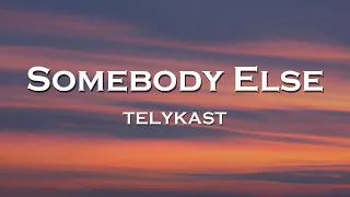 Download TELYKAST - Somebody Else (Lyrics) feat. JORDY (TWINSICK Remix) MP3