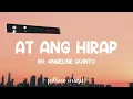 At Ang Hirap - Angeline Quinto (Lyrics) 🎵