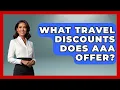 What Travel Discounts Does AAA Offer - The Family Getaway Guide