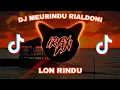 Download Lagu DJ MEURINDU ( LON RINDU ) RIALDONI TIK TOK BREAKBEAT REMIX [ IRGY AN BOOTLEG REMIX ]