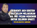 Lagu BERHENTI JADI KRISTEN JIKA BELUM MELAKUKAN HAL INI!! PDT. DR. ERASTUS SABDONO