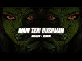 Download Lagu Main Teri Dushman - Naagin (Remix) - A PRJKT | Dj DeLhiwala