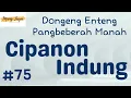 CIPANON INDUNG 75, Dongeng Enteng Mang Jaya, Carita Sunda @MangJayaOfficial