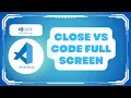 How To Close VS Code Full Screen