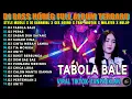 Download Lagu Dj Tabola Bale Bass Horeg Style Party Full Album Terbaru Viral Karnaval 2025 Kocak 99