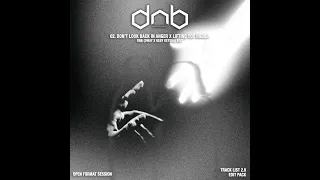 don t look back in anger x lifting you higher dnb dway x beby keysha edit