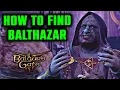 How to Find Balthazar Location Guide Baldur s Gate 3 Balthazar Location