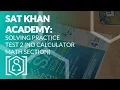 Solving SAT Khan Academy Practice Test 2 No Calculator Math Section