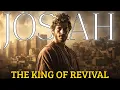 How Josiah Changed the Course of Israel s History