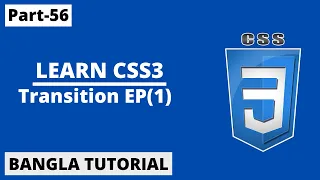 CSS Transitions Tutorial ep-1 In Bangla Part-56 CSS3 Bangla Tutorial
