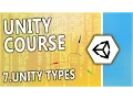 Learn Unity C - 7 Unity Types