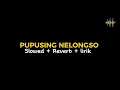 Download Lagu PUPUSING NELONGSO SLOWED VERSION (Surepman Ft Restianade)