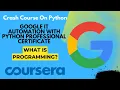 What is Programming Crash Course on Python Google IT Automation with Python
