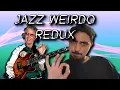 Lagu Jazz Weirdo Redux Part I