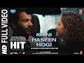 Download Lagu Kitni Haseen Hogi(Full Video)- HIT: The First Case |Rajkummar,Sanya| Mithoon,Arijit,Sayeed|Bhushan K