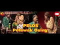 Lagu pelos  - pelawak osing