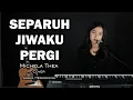 Download Lagu SEPARUH JIWAKU PERGI ( ANANG HERMANSYAH ) - MICHELA THEA COVER