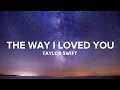 Download Lagu The Way I Loved You (Lyrics)  - Taylor Swift