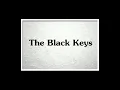 The Black Keys ☆ Keep Me HQ