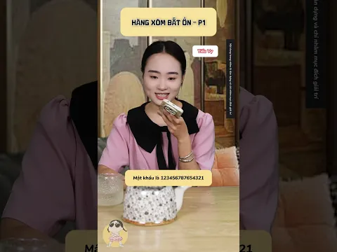 HÀNG XÓM BẤT ỔN -P1