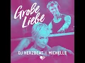 Große Liebe (Remix) - DJ Herzbeat & Michelle