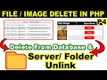 how to delete files and images from PHP MySQL database and folder PHP unlink function image CRUD