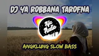 dj ya robbana tarofna angklung slow bass terbaru full lirik