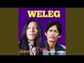 Download Lagu Weleg (feat. Gunawan) (Weleg)